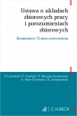 Ustawa o układach zbiorowych pracy i porozumieniach zbiorowych. Komentarz | Linia orzecznicza - Opracowanie zbiorowe, Opracowanie zbiorowe